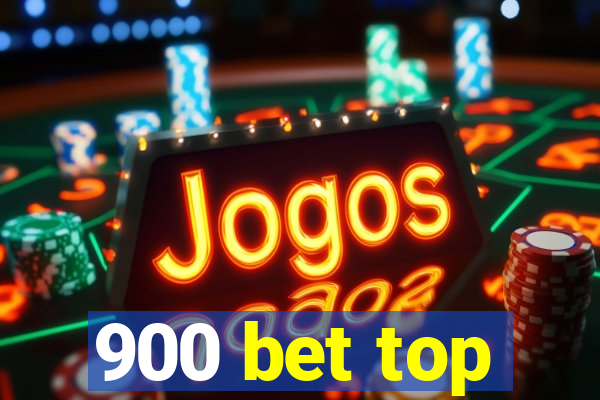 900 bet top